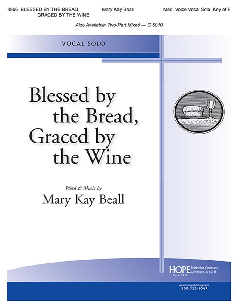 Blessed By The Bread, Graced By The Wine